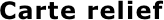 Carte relief