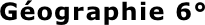 Gographie 6